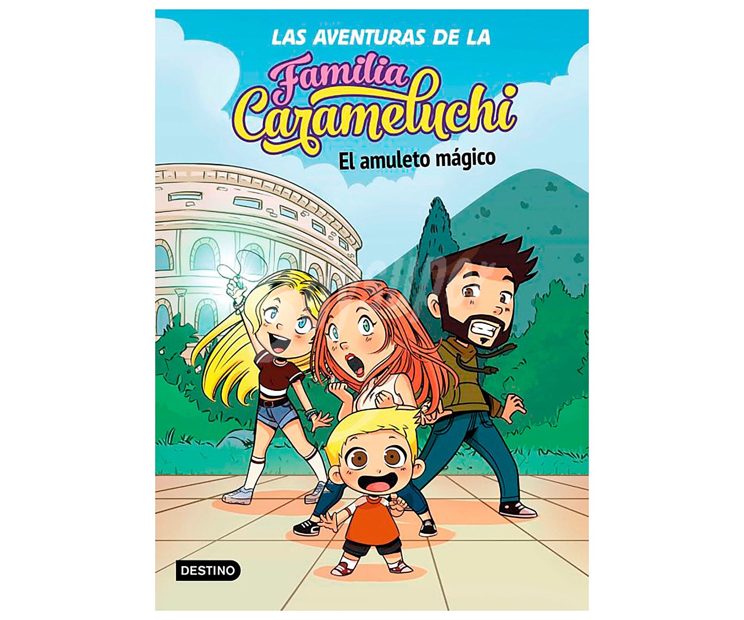 Las aventuras de la familia Carameluchi 1: El amuleto mágico, familia carameluchi. Editorial Destino.