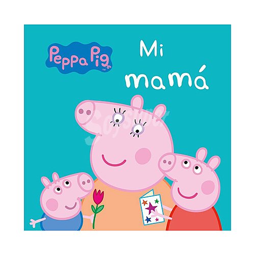 Peppa Pig, Mi mamá, vv.aa. Género: infantil, preescolar. Editorial Beascoa