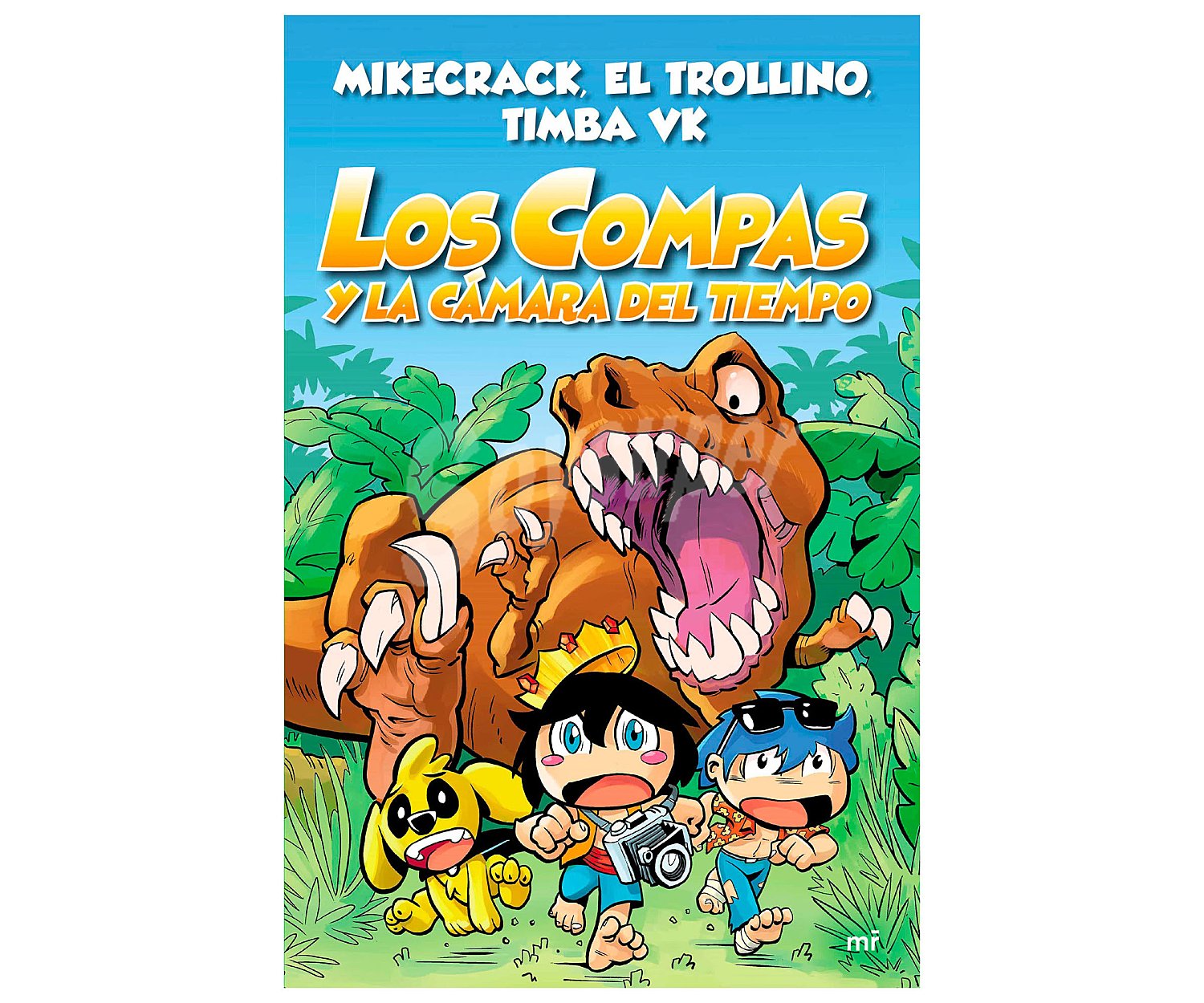 Los compas y la cámara del tiempo, EL trollino, timba VK mikecrack. Género: infantil. Editorial Mr.