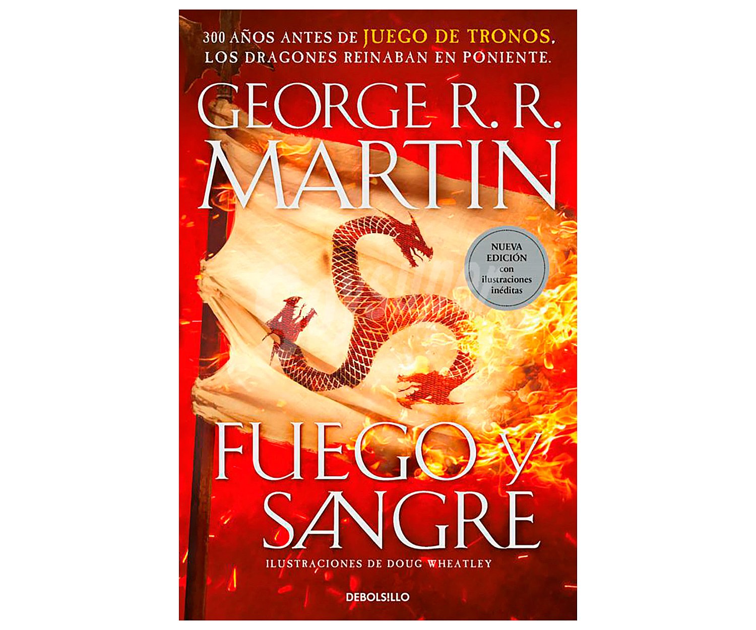 Fuego y sangre, george R. R. martin, libro de bolsillo. Género: fantasía. Editorial Debolsillo.