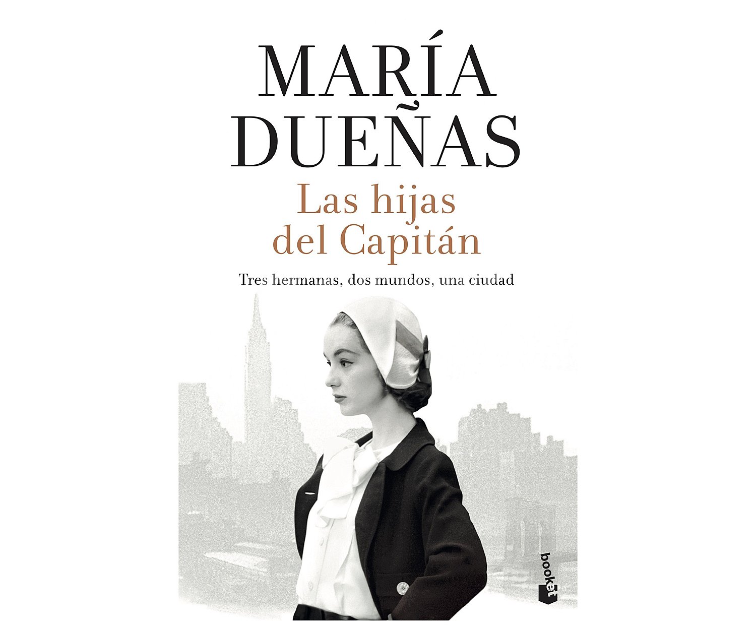 Las hijas del capitán, maría dueñas. Género: novela narrativa. Editorial: Booket.