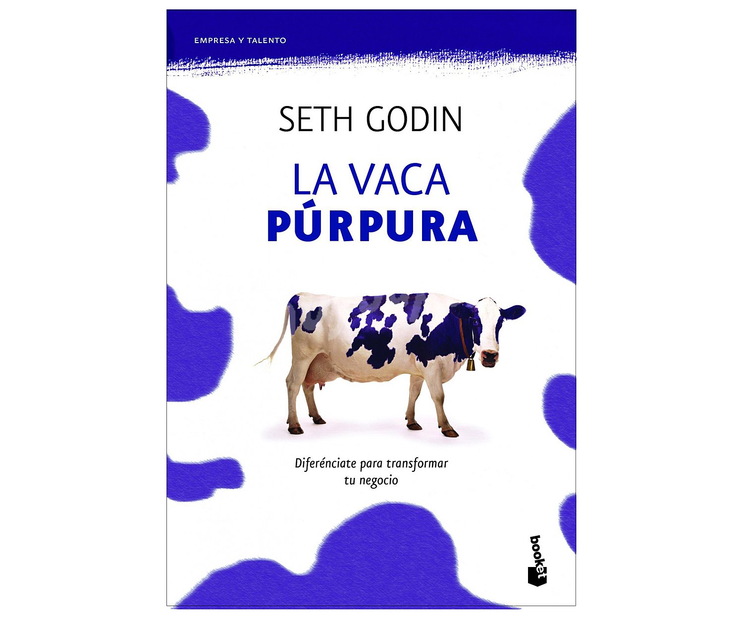 La vaca púrpura: Diferénciate para transformar tu negocio, SETH GODIN. Género: Educación. Editorial: Booket.