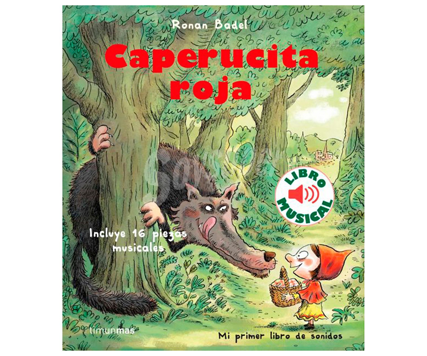 Caperucita roja, libro musical, ronan badel. Género infantil. Editorial Planeta.