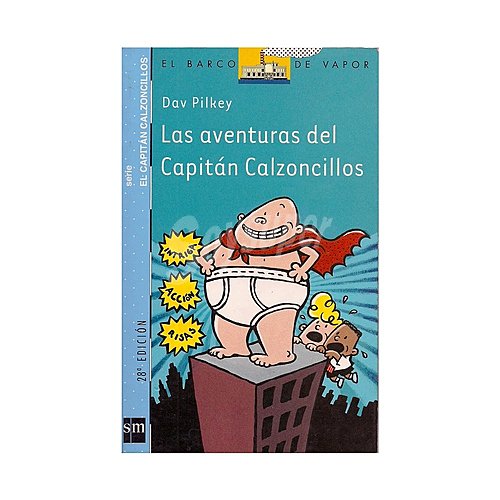 Las aventuras del Capitán Calzoncillos, DAV pilkey. Género: infantil, editorial SM