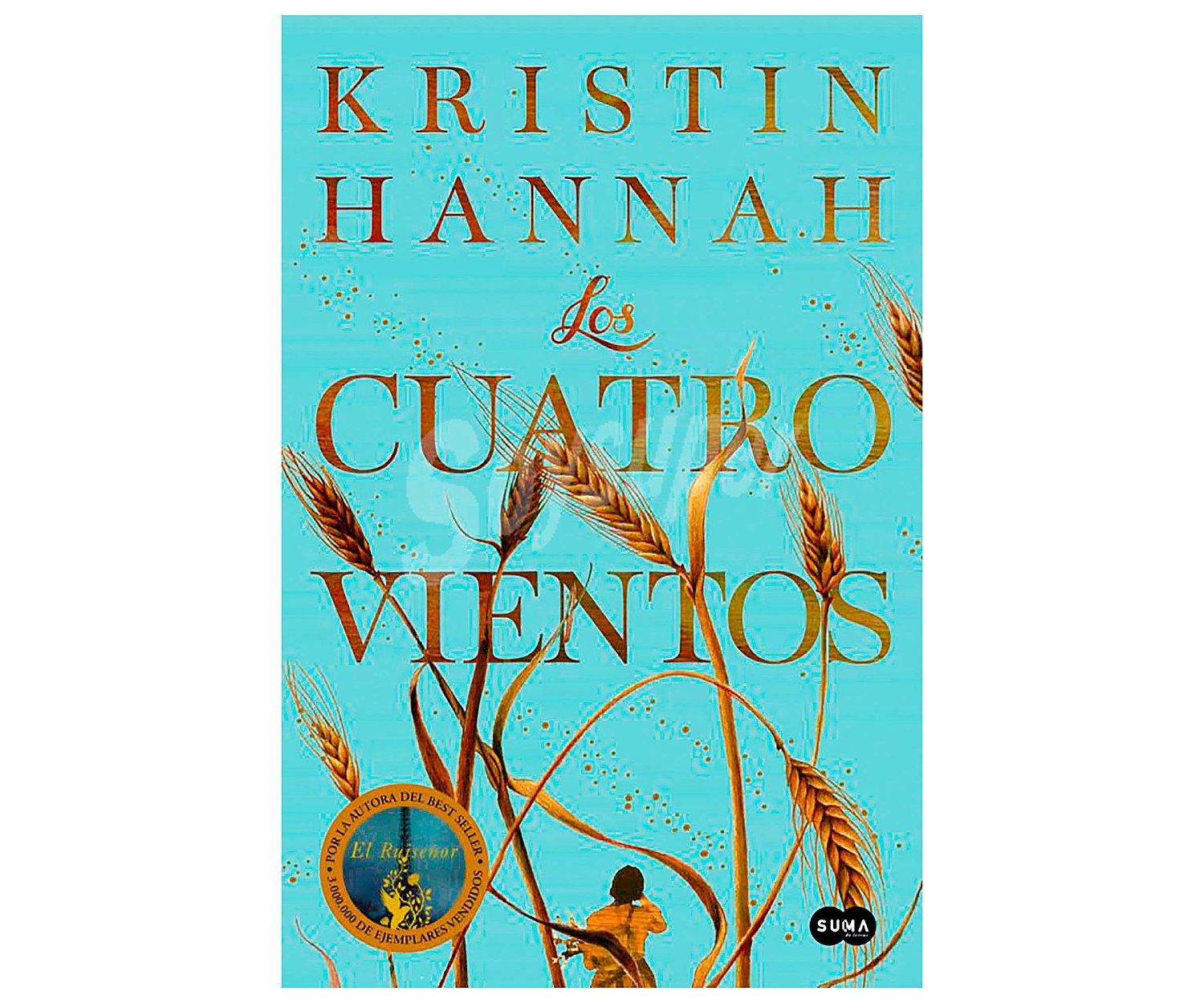 Los cuatro vientos, kristin hannah. Género: narrativa. Editorial Suma.