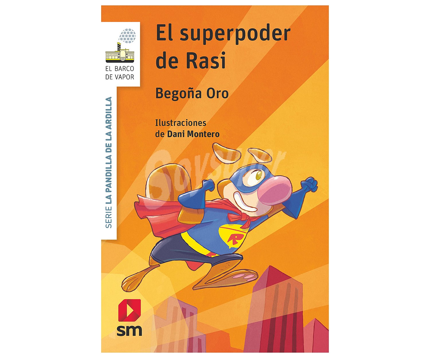 El superpoder de Rasi, Begoña Oro, Género: Infantil, SM.