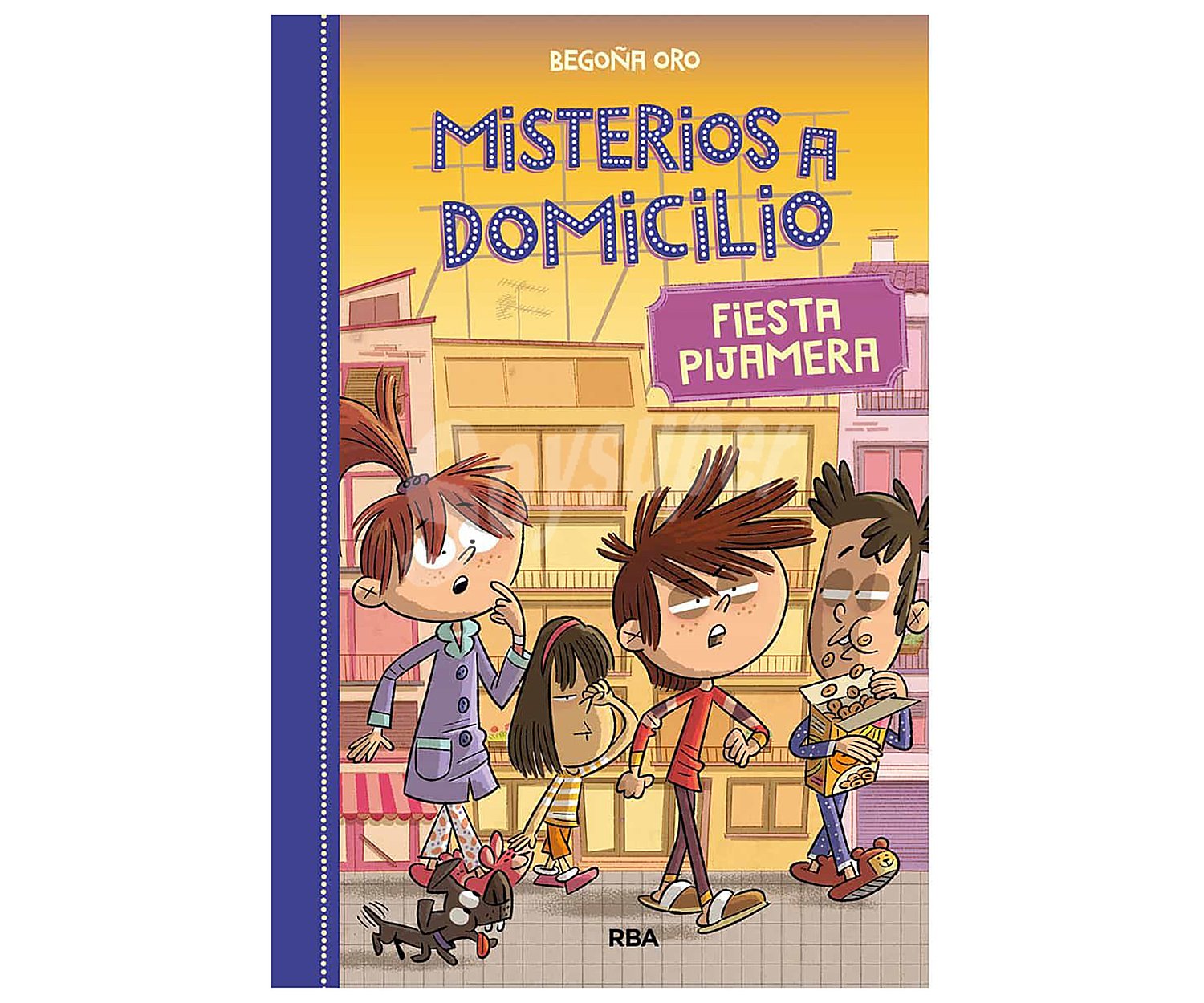 Misterios a domicilio 7, Fiesta pijamera, begoña oro. Género: infantil. Editorial rba.