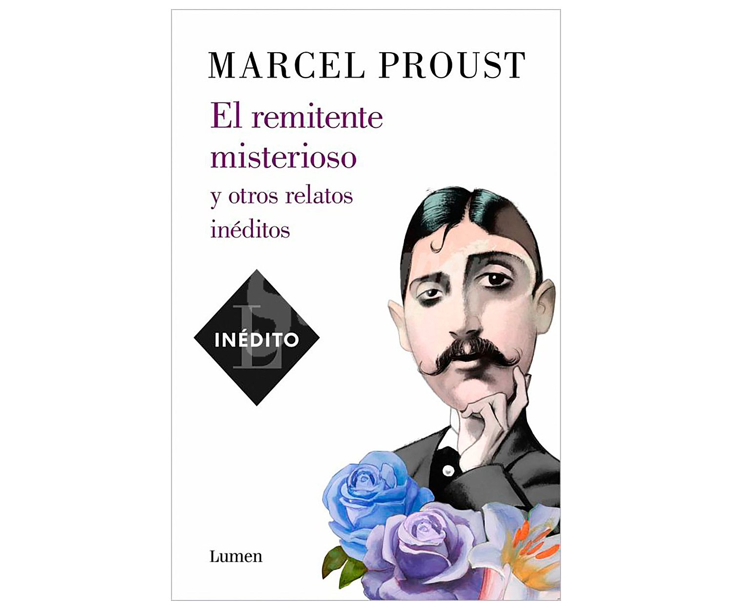 El remitente misterioso y otros relatos inéditos marcel proust. Género: narrativa. Editorial Lumen.