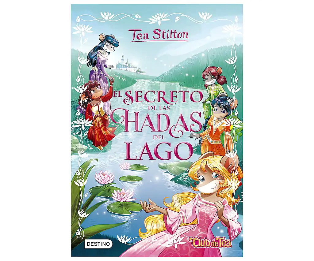 Tea Stilton especial 1: El secreto de las hadas del lago, TEA stilton. Género: Infantil. Editorial: Planeta