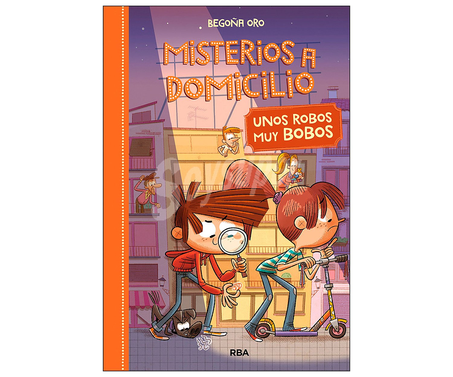 Misterios a domicilio 6: Unos robos muy bobos. begoña oro. Género: Infantil. Editorial: rba.