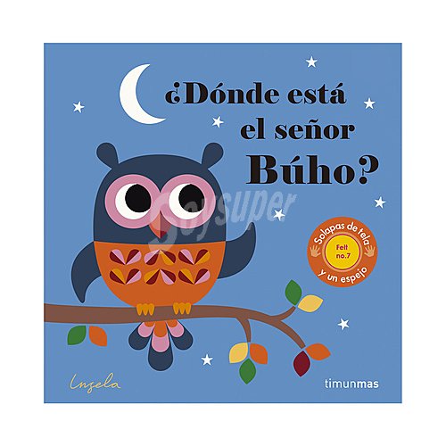 ¿dónde está el señor Búho?. ingela P arrgenius, Género: Infantil, Editorial: Timunmas