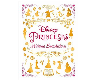 Princesas, Historias encantadoras, VV. AA. Género: infantil. Editorial Disney.