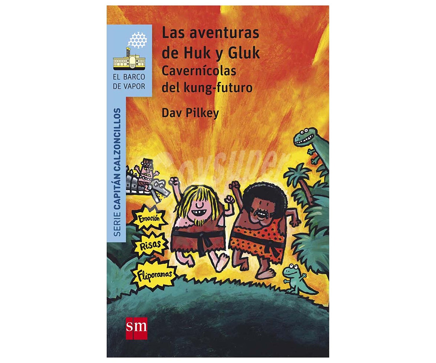 Las aventuras de Huk y Gluk, serie Capitán Calzoncillos, DAV pilkey. Género: infantil. Editorial SM