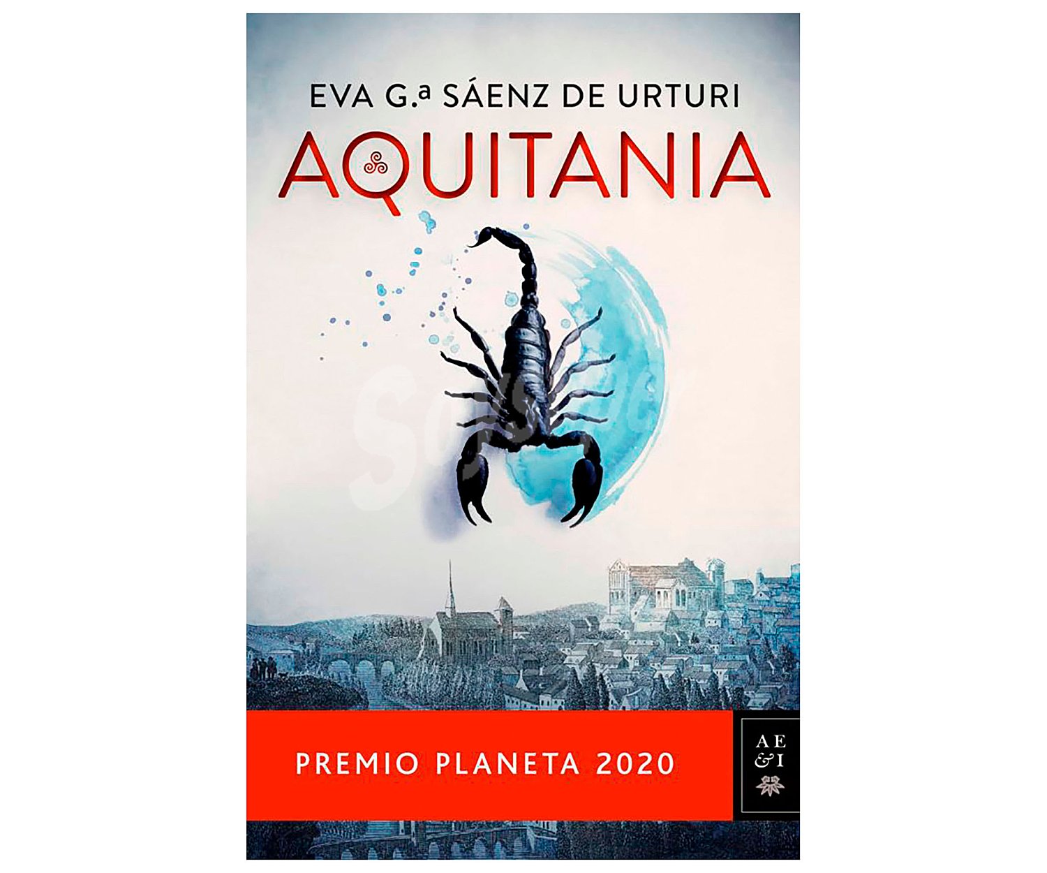 Aquitania + libreta, EVA Gª sáenz DE urturi. Género: novela negra. Editorial Planeta.