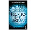 Escrito en el agua, PAULA HAWKINS. Género: policiaca. Editorial: Planeta.