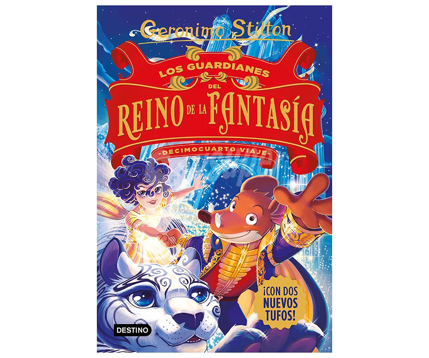 Los guardianes del Reino de la Fantasía: Decimocuarto viaje, geronimo stilton. Género: infantil. Editorial Destino.