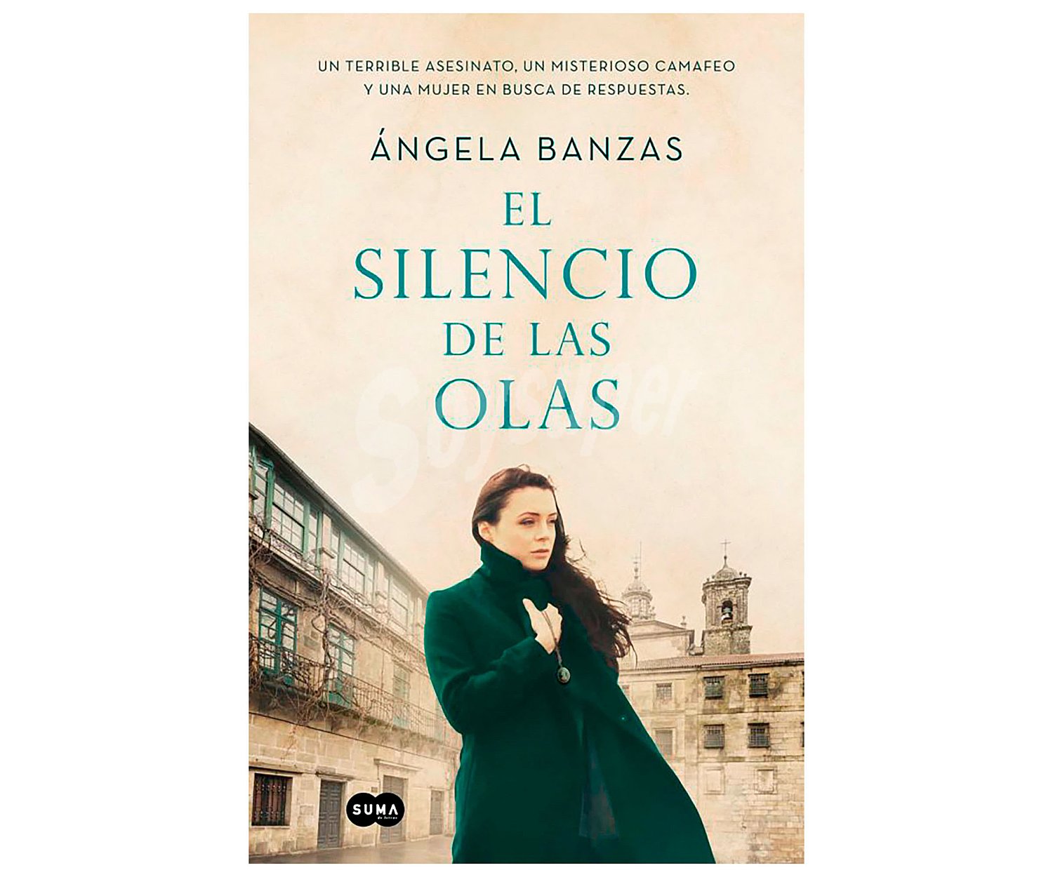 El silencio de las olas, ángela banzas. Género: narrativa. Editorial Suma.