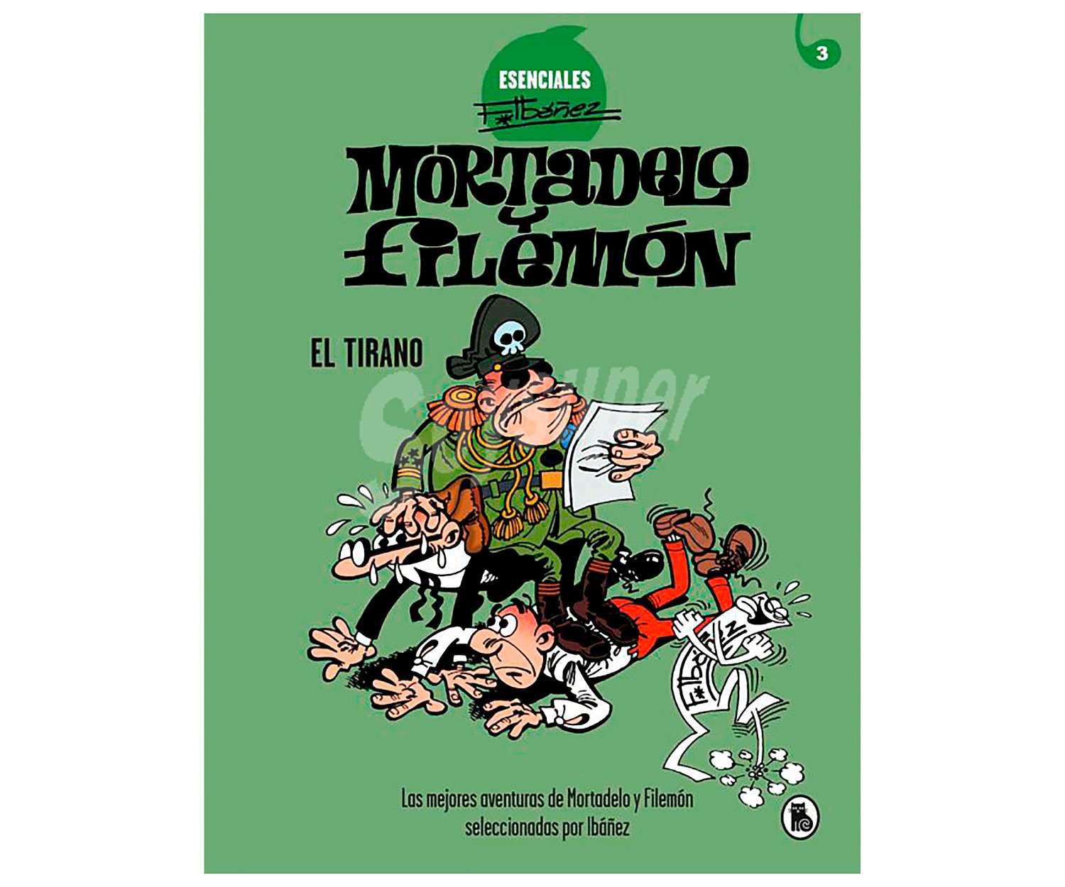 Esenciales Ibáñez 3, Mortadelo y Filemón: El tirano, francisco ibáñez. Género: cómic, humor. Editorial Bruguera.