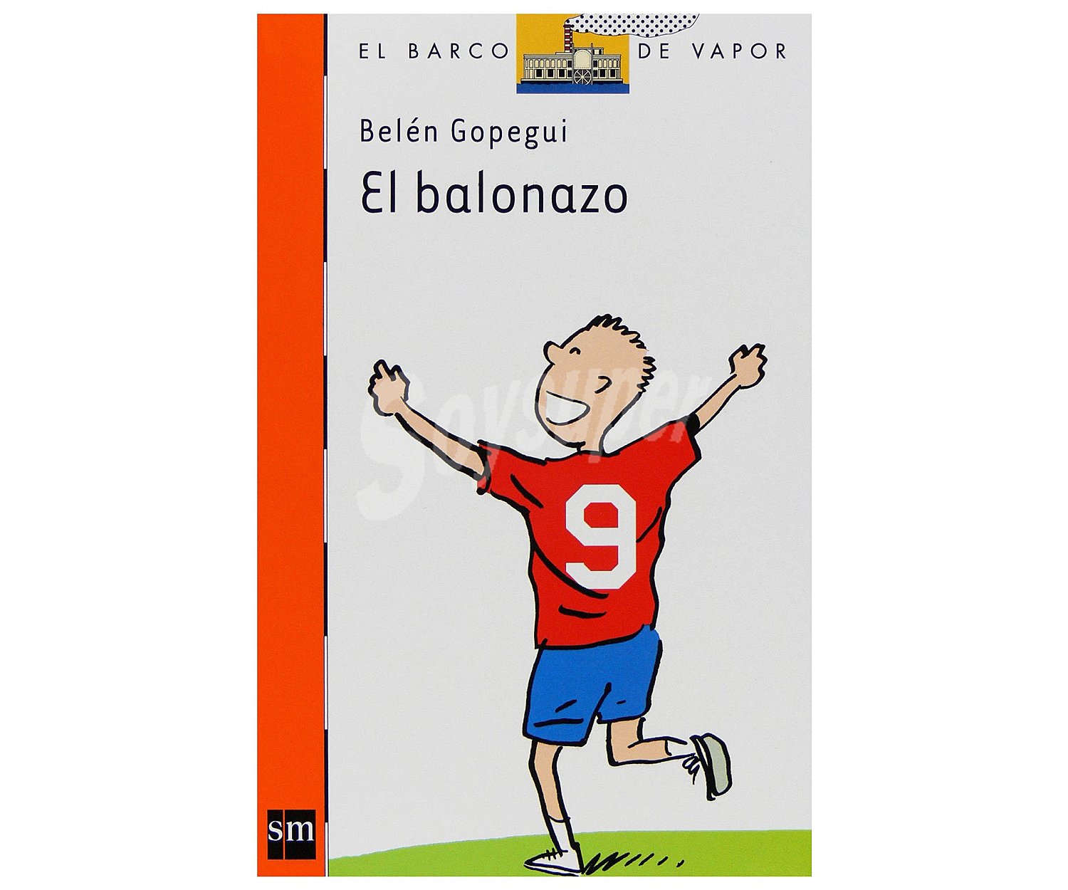 El balonazo, belén gopegui. Género: infantil, editorial El barco de vapor naranja