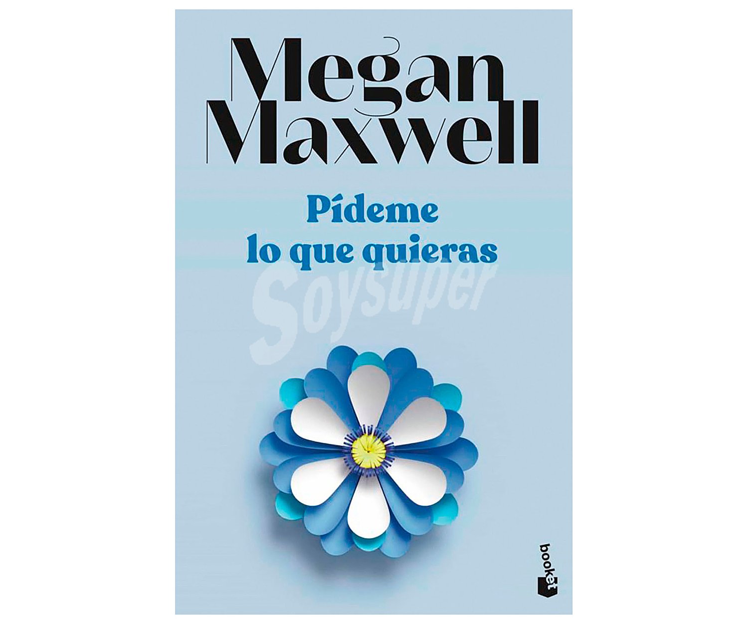 Pídeme lo que quieras, megan maxwell, libro de bolsilló. Género: romántica. Editorial Booket.