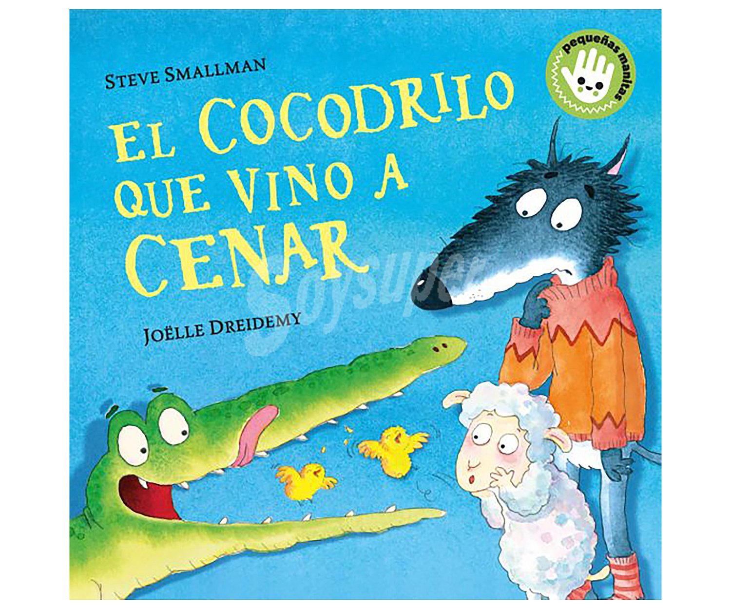 El cocodrilo que vino a cenar, steve smallman. Género: infantil. Editorial Beascoa.