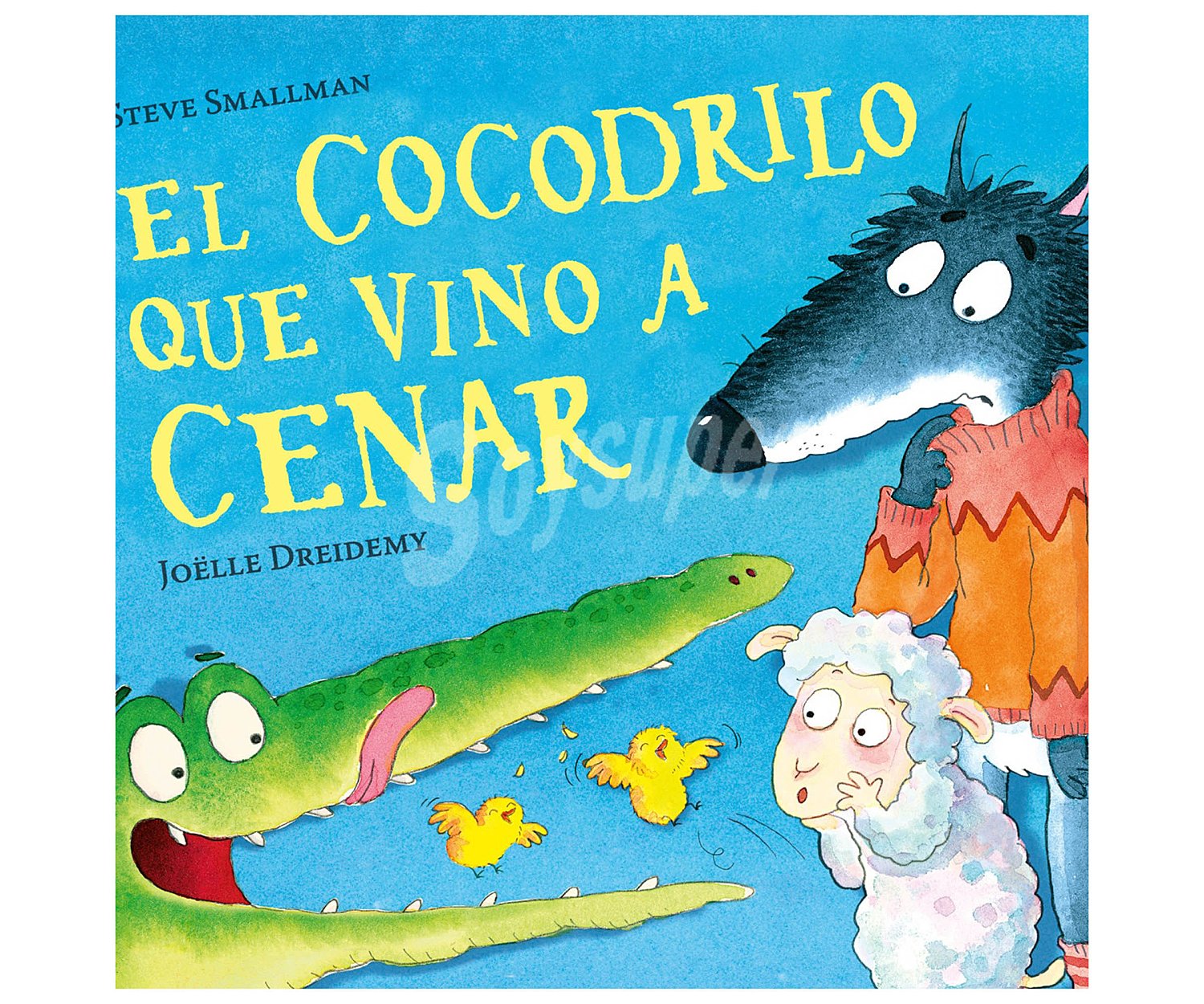 El cocodrilo que vino a cenar, steve smallman. Género infantil. Editorial Beascoa.