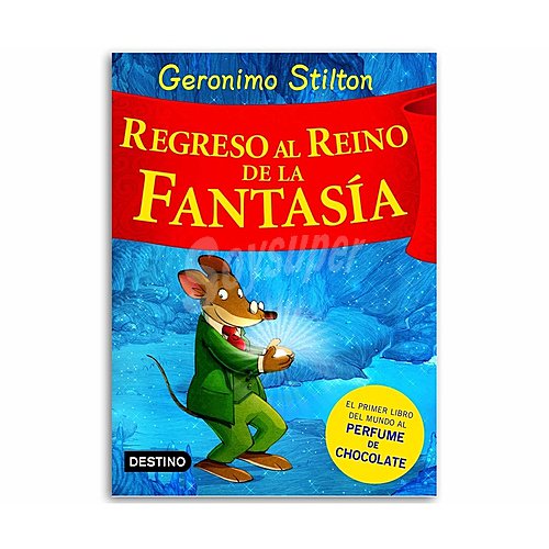 Gerónimo Stilton: Regreso al reino de la fantasia, vv.aa, género: infantil, editorial: Destino