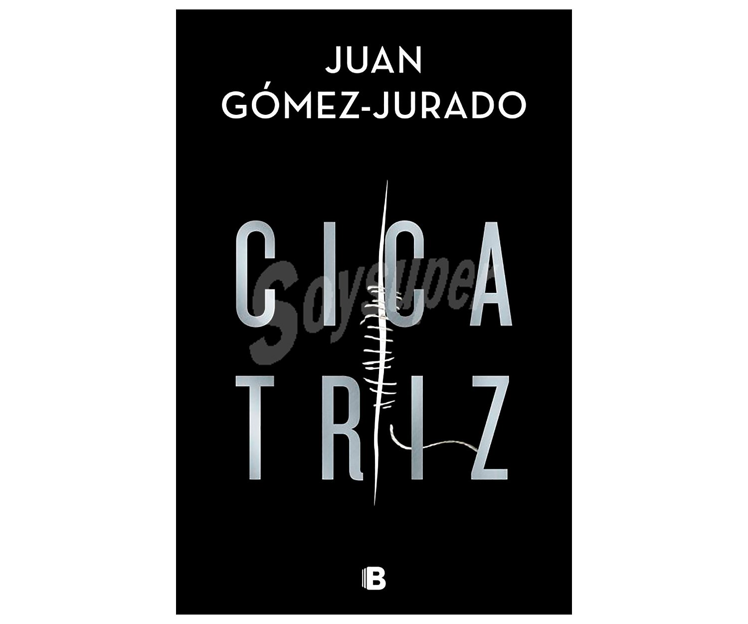 Cicatriz, juan gómez-jurado. Género: novela negra. Editorial Ediciones B.