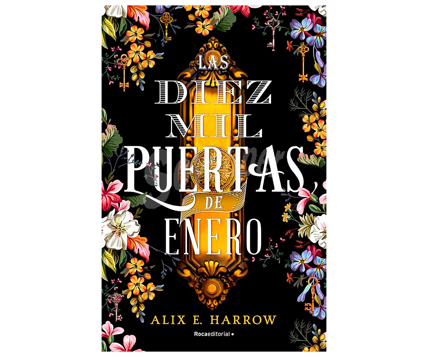 Las diez mil puertas de Enero, alix E. harrow. Género: narrativa, ciencia ficción. Editorial Roca.