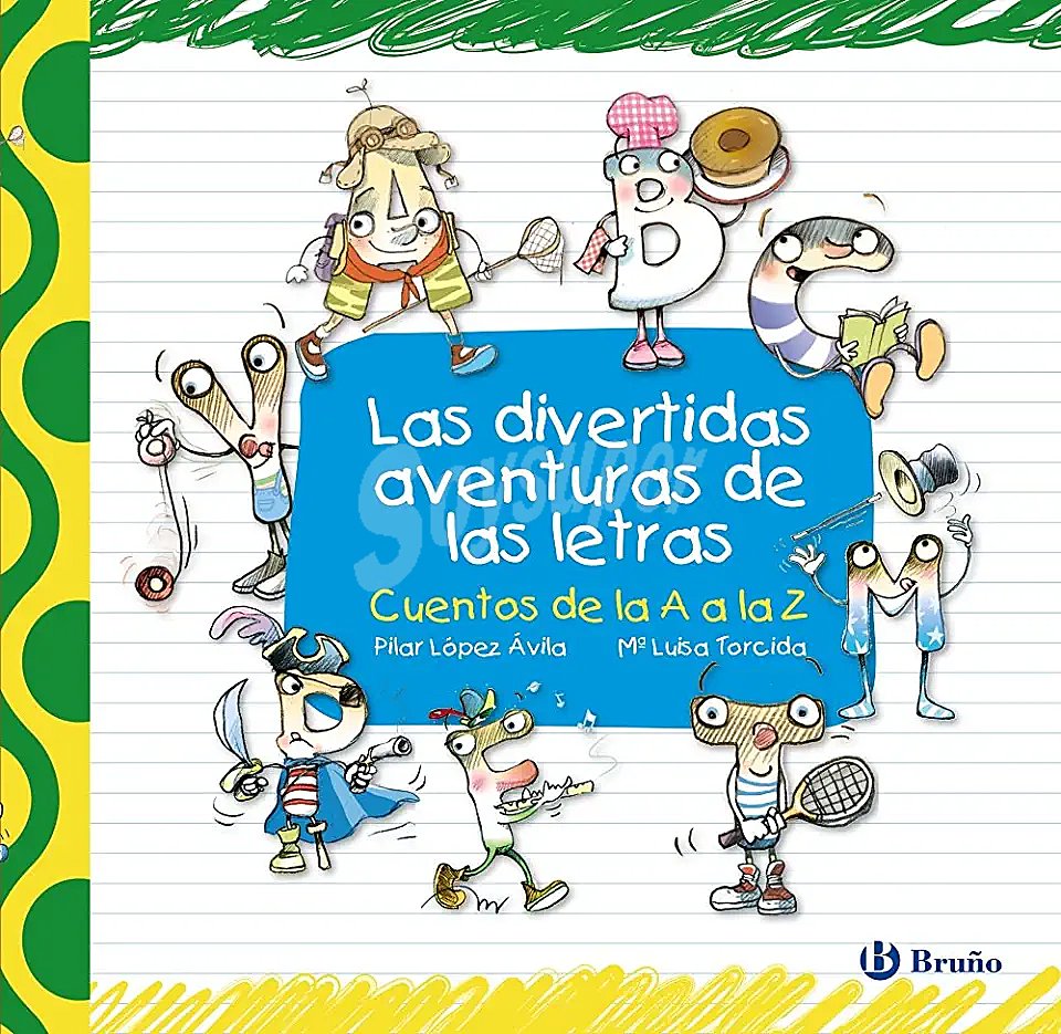 Las divertidas aventuras de las letras, pilar lópez ávila, Género: Infantil, Editorial