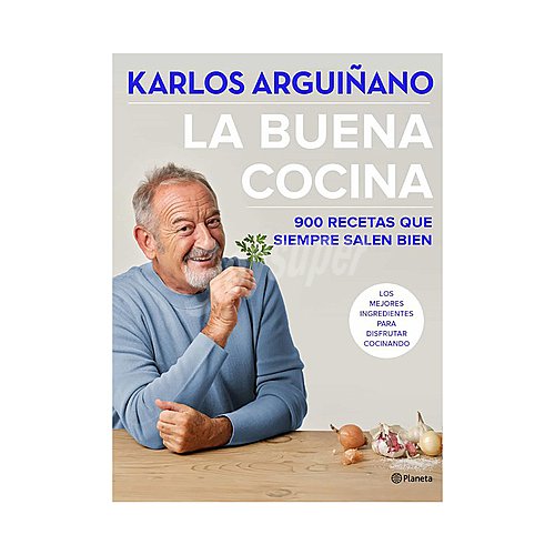 La buena cocina, karlos arguiñano. Género: cocina, recetas. Editorial Planeta.