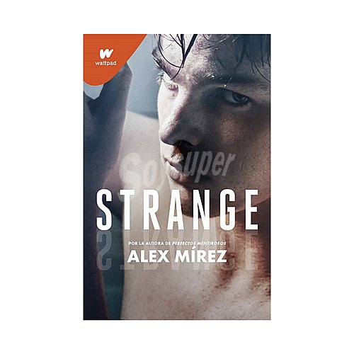 Strange, alex mírez. Género: juvenil. Editorial Montena.