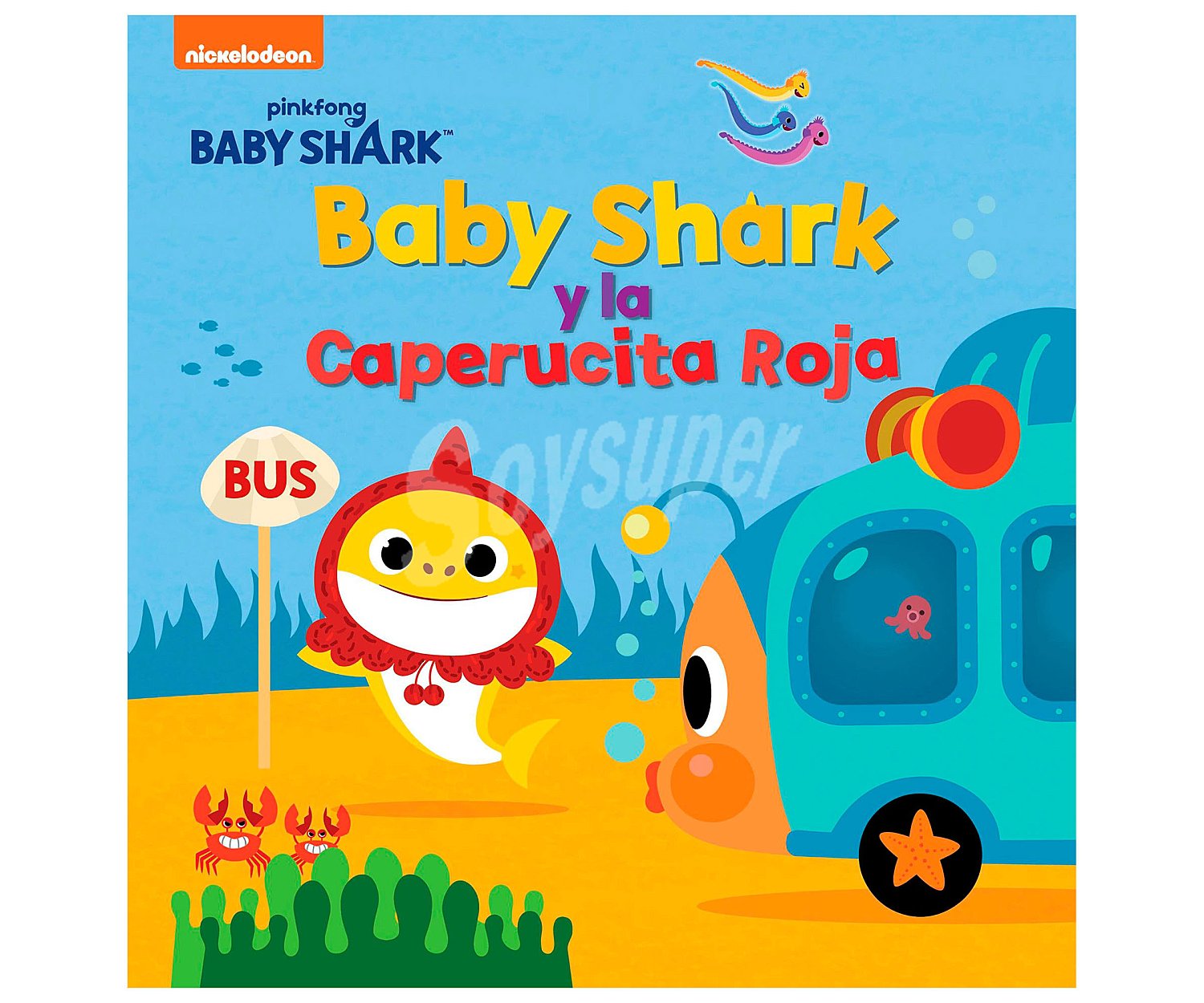 Baby Shark y la caperucita roja, VV. AA. Género: infantil. Editorial Beascoa.