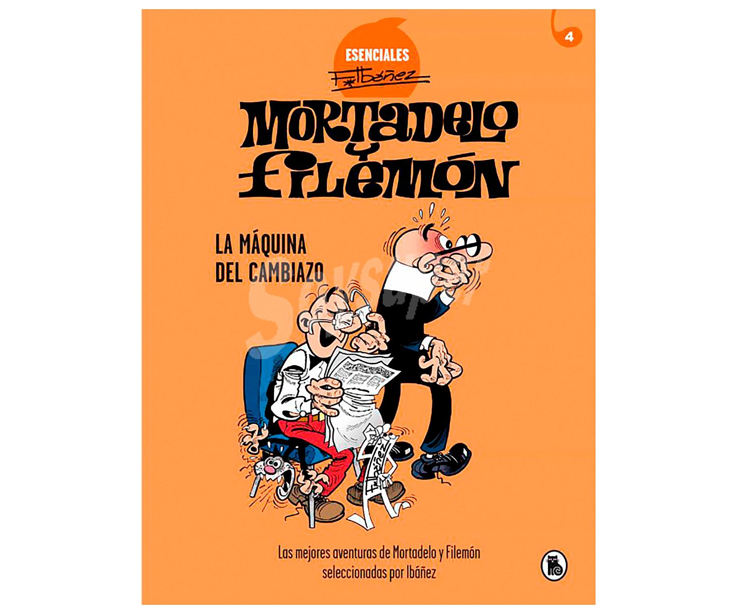 Esenciales Ibáñez 4, Mortadelo y Filemón: La máquina del cambiazo, francisco ibáñez. Género: cómic, humor. Editorial Bruguera.