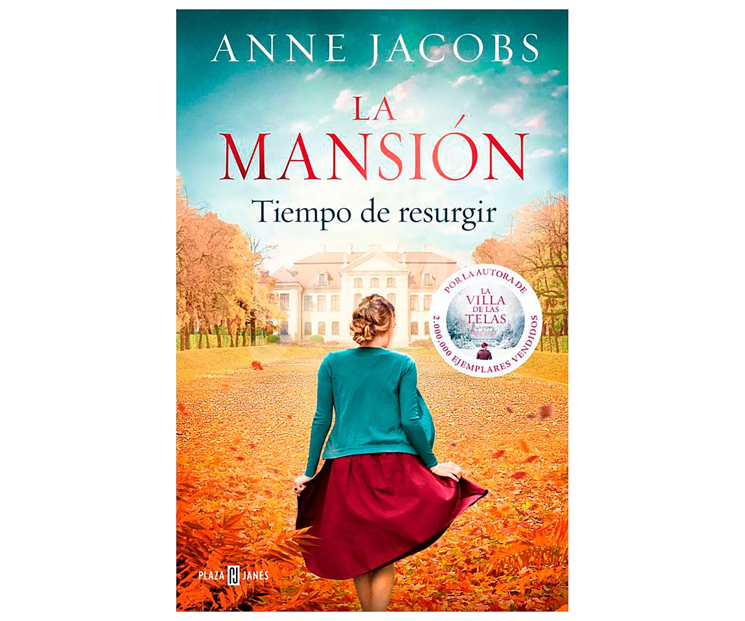 La mansión. Tiempo de resusrgir, anne jacobs. Género: narrativa romántica. Editorial Plaza Janes.