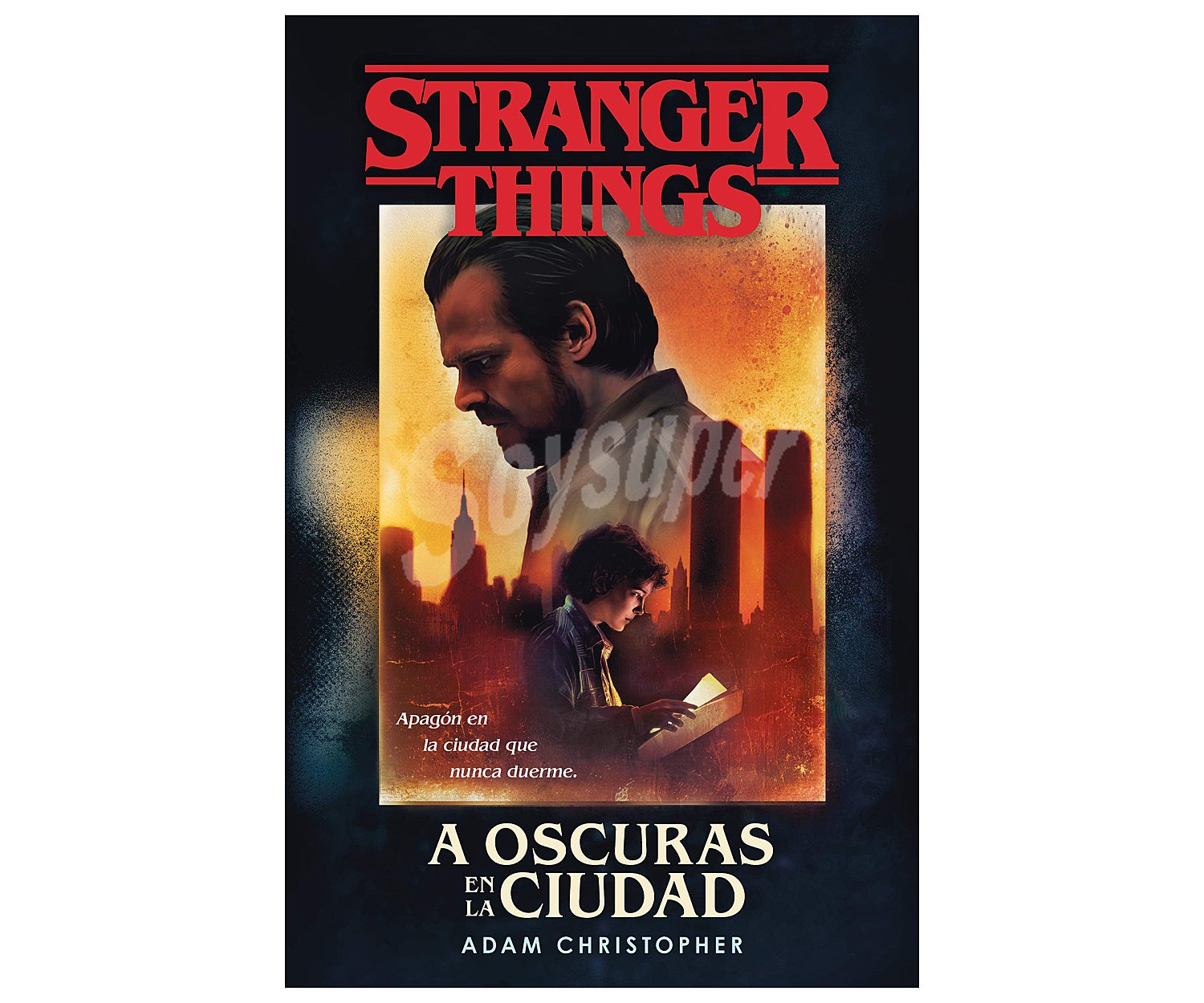 Stranger things: a oscuras en la ciudad, adam christopher. Género: juvenil. Editorial Plaza Janes