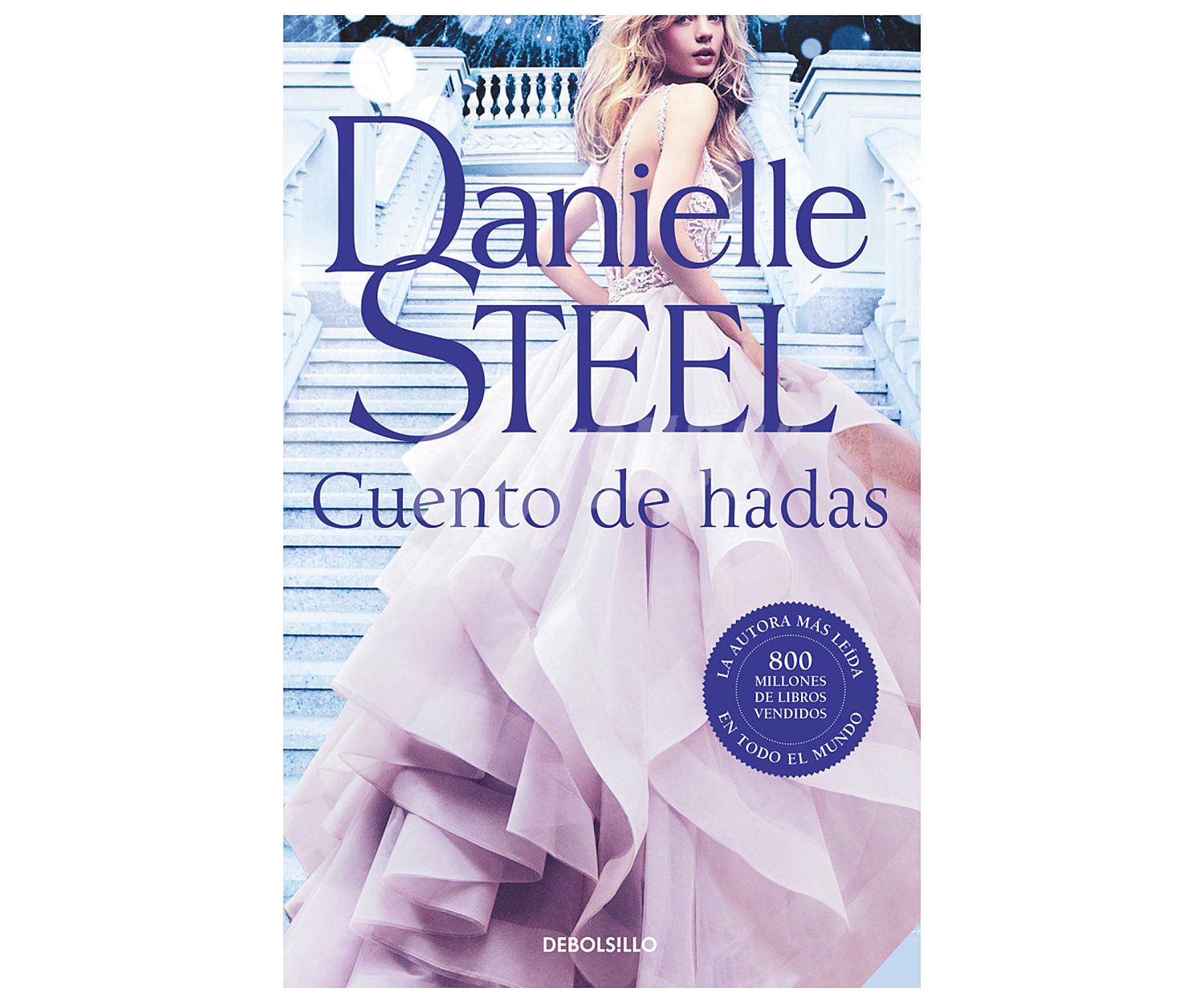 Cuento de hadas, danielle steel. Género romántica. Editorial Debolsillo.