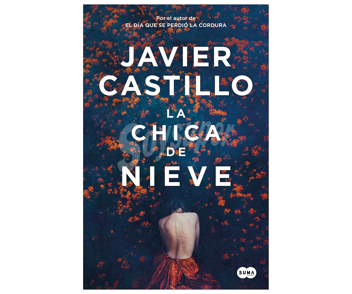 La chica de nieve, javier castillo. Género: policiaca. Editorial Suma