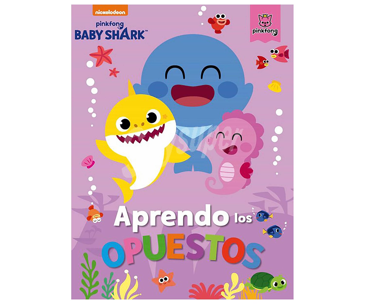 Aprendo los opuestos con Baby Shark, VV. AA. Género: actividades, vacaciones. Editorial Nickelodeon.