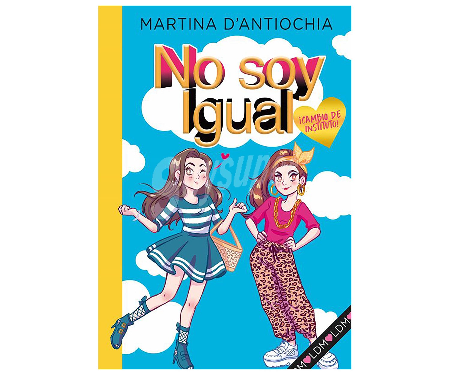 No soy igual 1: ¡cambio de instituto! martina d'antiochia. Género: infantil. Editorial Montena.