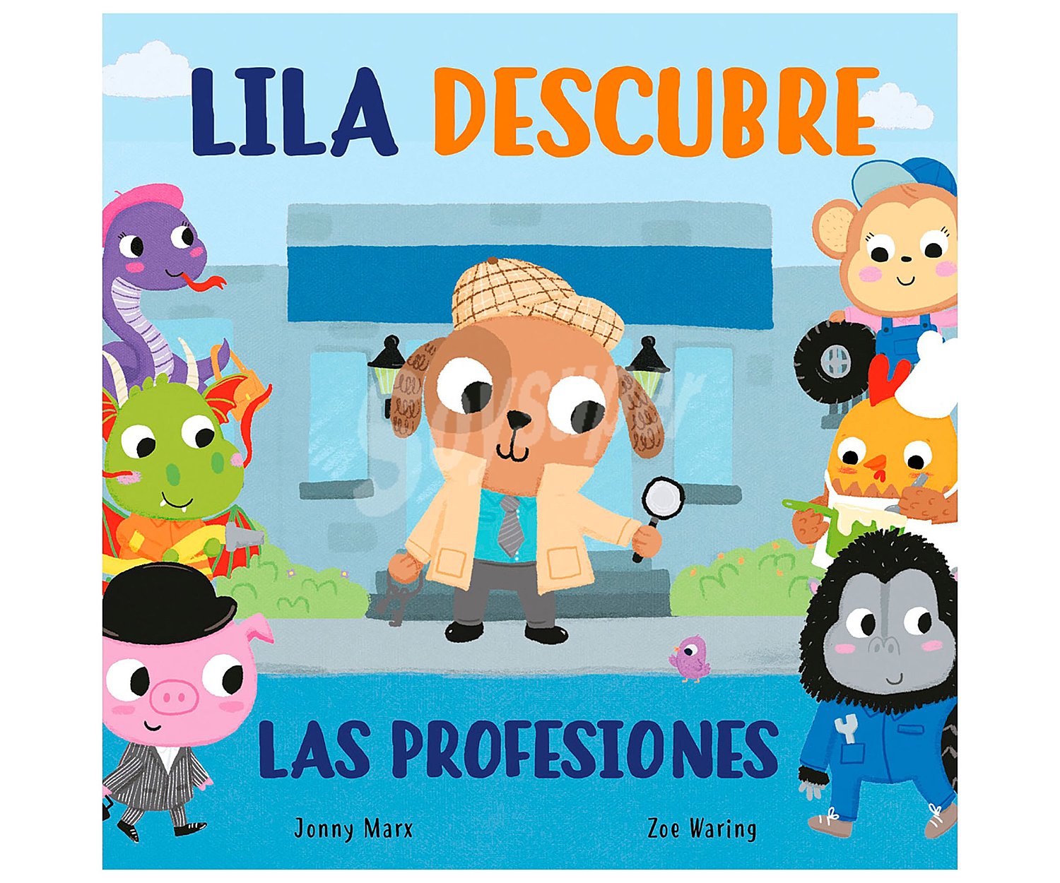 Lila descubre las profesiones, jonny marx, ZOE waring. Género: preescolar, infantil. Editorial Beascoa.