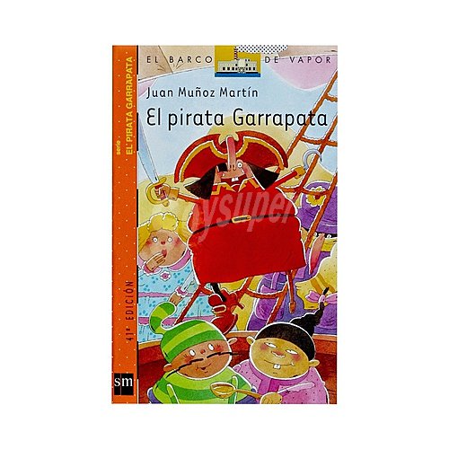 El Pirata Garrapata, juan muñoz martín. Género: infantil, editorial SM, El barco de vapor naranja