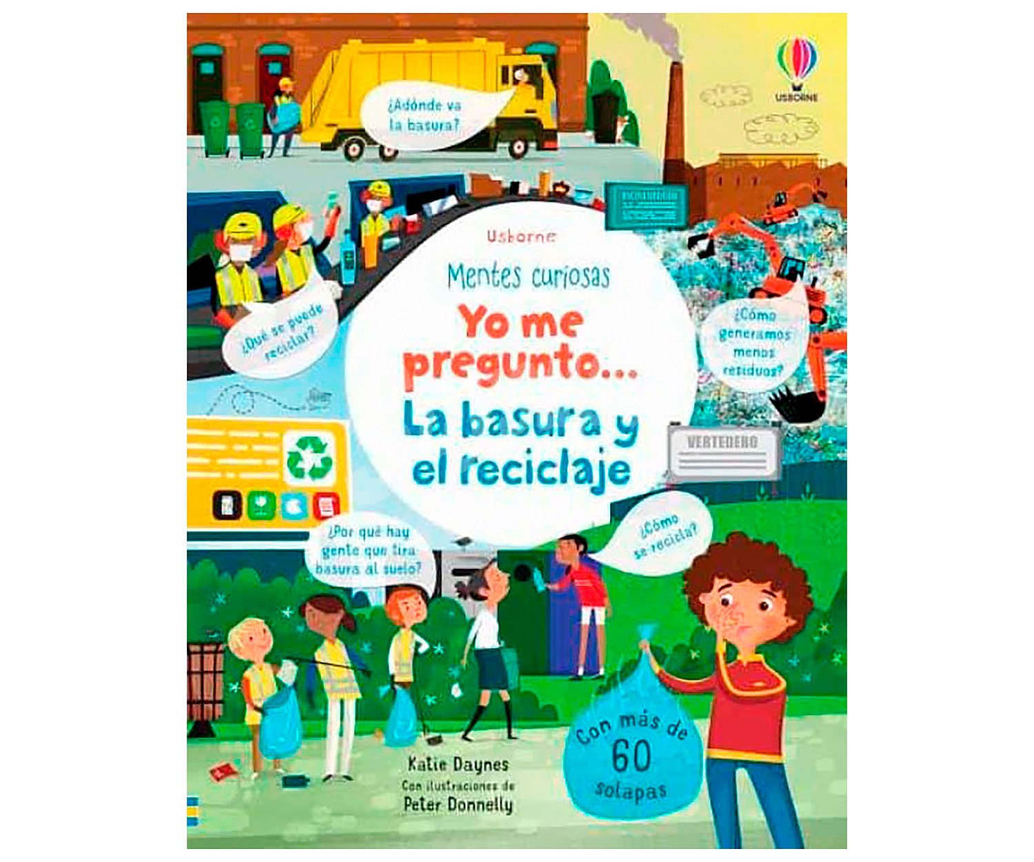 Yo me pregunto…la basura y el reciclaje, katie daynes. Género: infantil. Editorial Usborne.