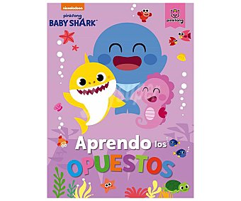 Aprendo los opuestos con Baby Shark, VV. AA. Género: actividades, vacaciones. Editorial Nickelodeon.