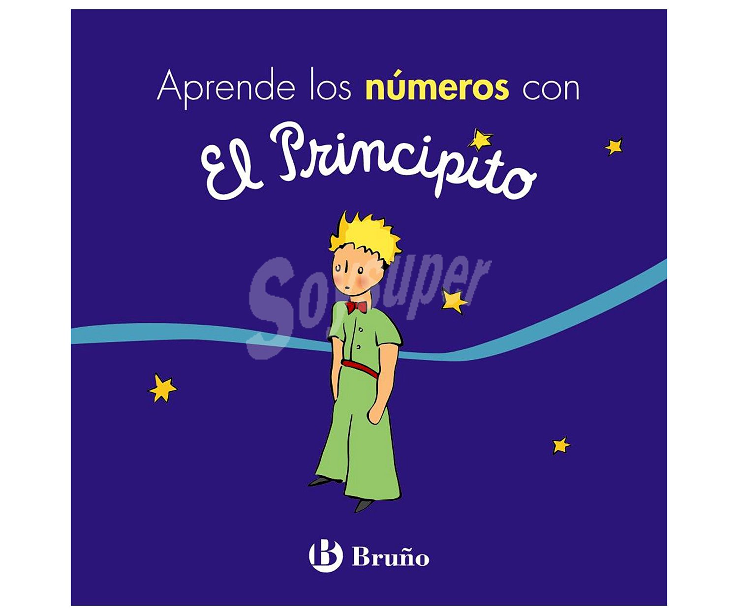 Aprende los números con El Principito. ANTOINE DE SAINT-EXUPERY. Género: Infantil. Editorial: Bruño.