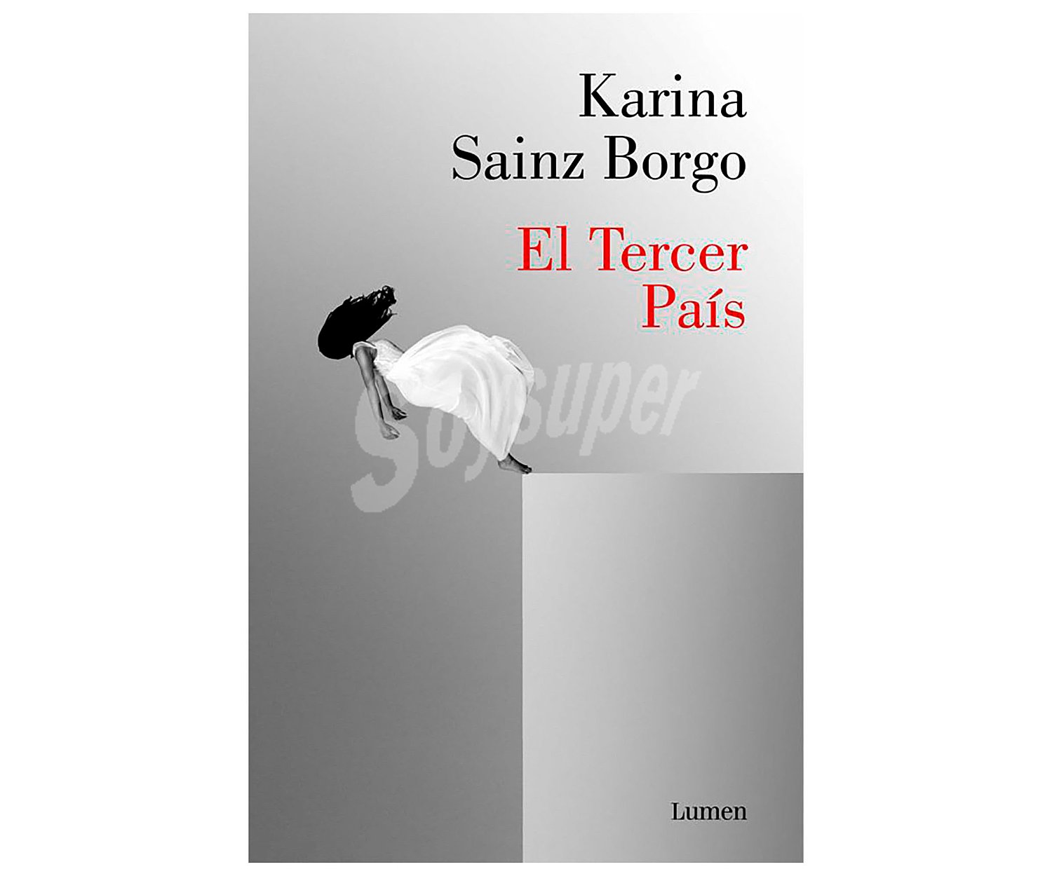 El tercer país, karina sainz borgo. Género: narrativa. Editorial Lumen.