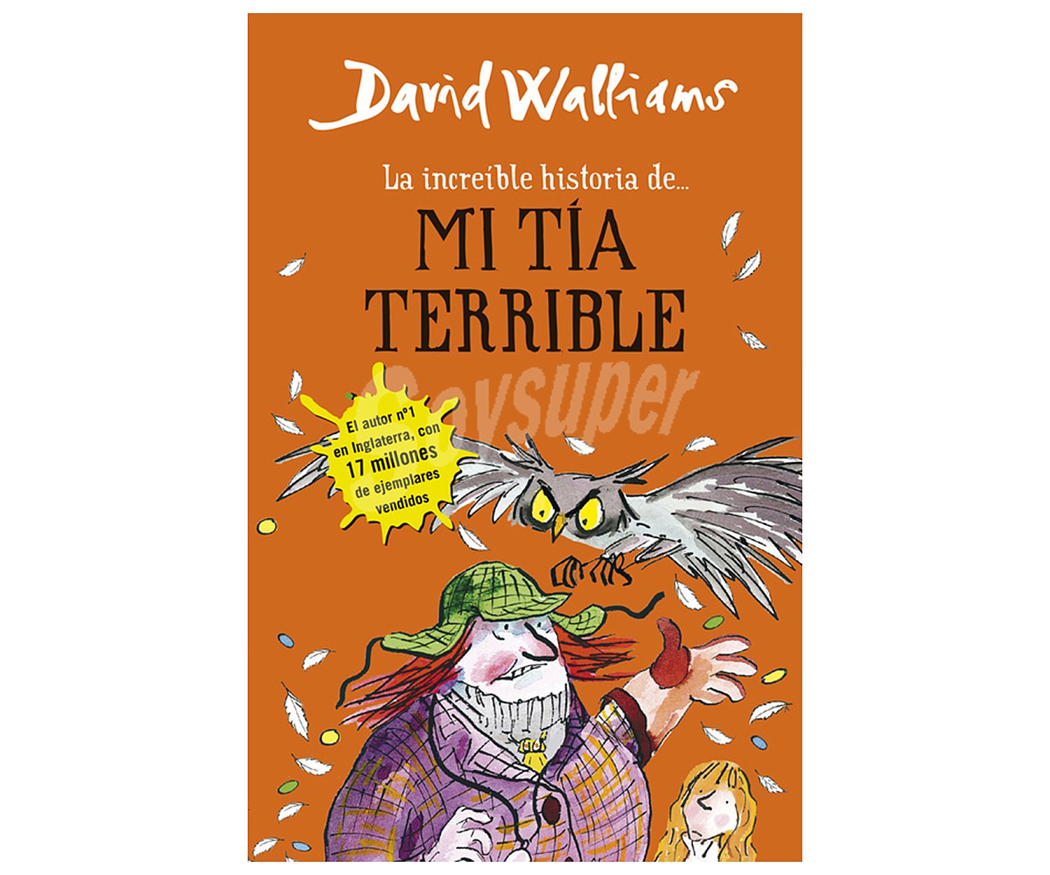 La increíble historia de... mi tía terrible. DAVID WILLIAMS, Género: Infantil, Editorial: