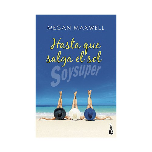 Hasta que salga el sol. megan maxwell. Género: novela romántica. Editorial: Planeta.