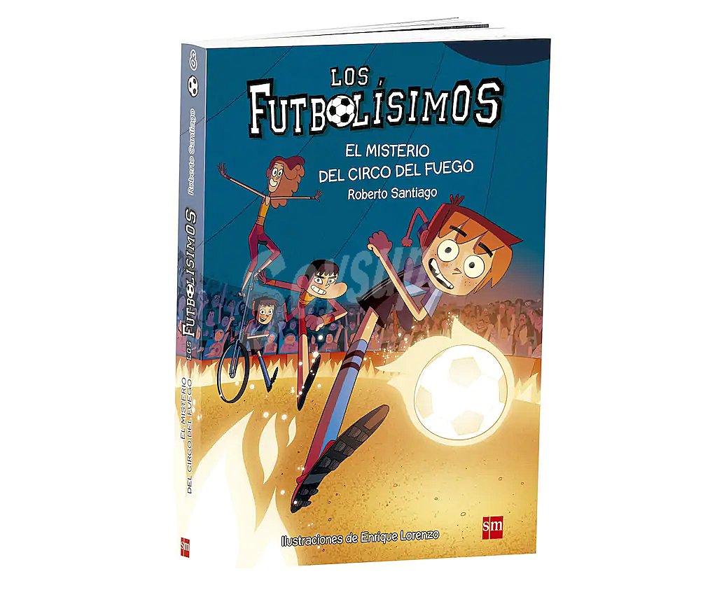 Los Futbolísimos 8: El misterio del circo del fuego, roberto santiago. Género: infantil, fútbol. Editorial SM