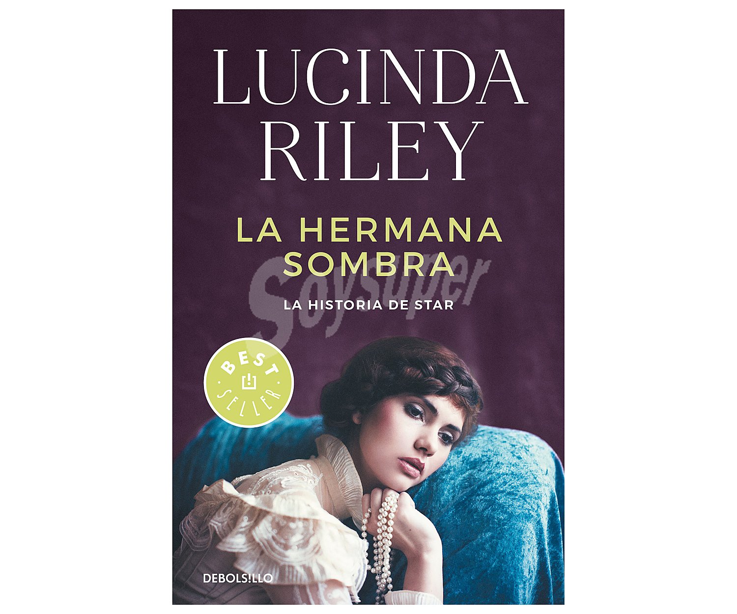 La hermana sombra, lucinda riley. Género: narrativa. Editorial: Debolsillo.